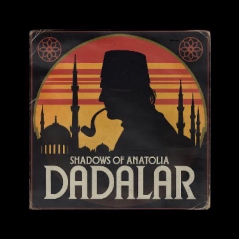 Shadows of Anatolia — Dadalar